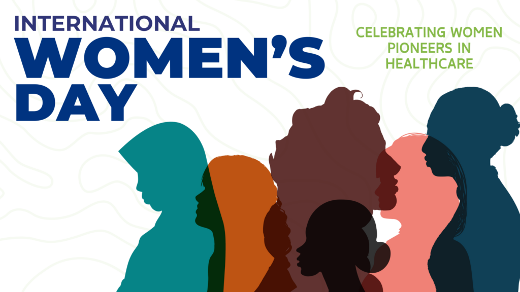 Celebrating Women Pioneers in Healthcare